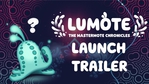 Lumote: The Mastermote Chronicles - launch trailer